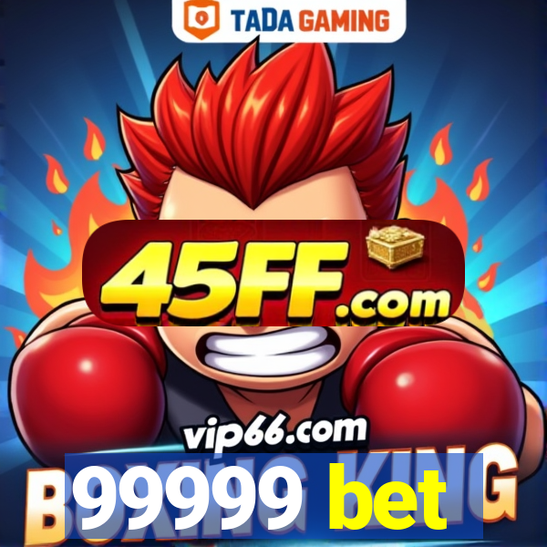 99999 bet